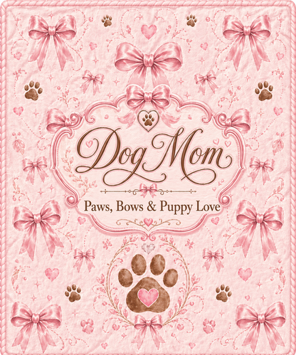 Dog Mom Plush Blanket — Paws, Bows & Puppy Love